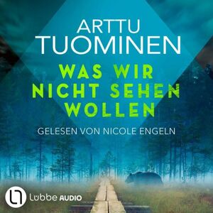 Lübbe Audio Was wir nicht sehen wollen Lübbe Audio Was wir nicht sehen wollen