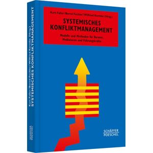 Schäffer-Poeschel Systemisches Konfliktmanagement Schäffer-Poeschel Systemisches Konfliktmanagement