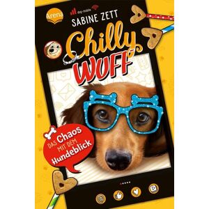 Arena Chilly Wuff (2). Das Chaos mit dem Hundeblick Arena Chilly Wuff (2). Das Chaos mit dem Hundeblick