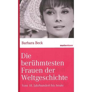 Marix Verlag ein Imprint von Verlagshaus Römerweg Die berühmtesten Frauen der Weltgeschichte Marix Verlag ein Imprint von Verlagshaus Römerweg Die berühmtesten Frauen der Weltgeschichte