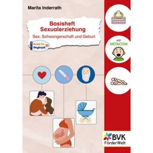 BVK Buch Verlag Kempen GmbH Basisheft Sexualerziehung: Sex, Schwangerschaft und Geburt BVK Buch Verlag Kempen GmbH Basisheft Sexualerziehung: Sex, Schwangerschaft und Geburt