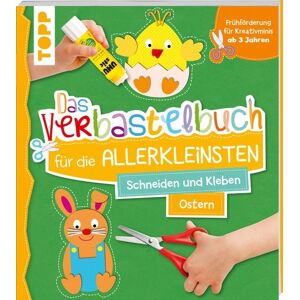 Frechverlag GmbH Das Verbastelbuch für die Allerkleinsten. Schneiden und Kleben. Ostern Frechverlag GmbH Das Verbastelbuch für die Allerkleinsten. Schneiden und Kleben. Ostern