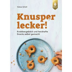 Verlag Eugen Ulmer Knusperlecker! Verlag Eugen Ulmer Knusperlecker!