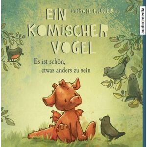 Audio Media Verlag Ein komischer Vogel – Es ist schön, etwas anders zu sein Audio Media Verlag Ein komischer Vogel – Es ist schön, etwas anders zu sein
