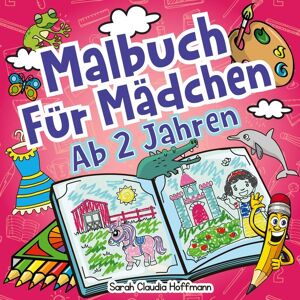 Digital Front GmbH Malbuch Für Mädchen Ab 2 Jahren Digital Front GmbH Malbuch Für Mädchen Ab 2 Jahren