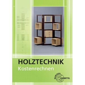 Europa-Lehrmittel Kostenrechnen Holztechnik Europa-Lehrmittel Kostenrechnen Holztechnik