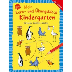 Arena Mein Lern- und Übungsblock Kindergarten. Rätseln, Zählen, Malen Arena Mein Lern- und Übungsblock Kindergarten. Rätseln, Zählen, Malen