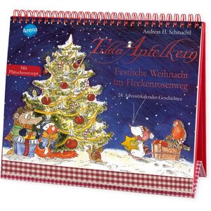 Arena Tilda Apfelkern. Festliche Weihnacht im Heckenrosenweg. 24 Adventskalender-Geschichten Arena Tilda Apfelkern. Festliche Weihnacht im Heckenrosenweg. 24 Adventskalender-Geschichten