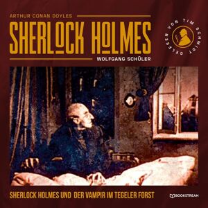 Baker Street Audio Sherlock Holmes und der Vampir im Tegeler Forst Baker Street Audio Sherlock Holmes und der Vampir im Tegeler Forst
