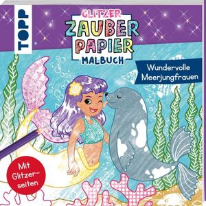 Frechverlag GmbH Glitzer Zauberpapier Malbuch Wundervolle Meerjungfrauen Frechverlag GmbH Glitzer Zauberpapier Malbuch Wundervolle Meerjungfrauen