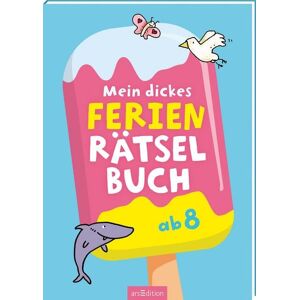 arsedition Mein dickes Ferien-Rätselbuch arsedition Mein dickes Ferien-Rätselbuch