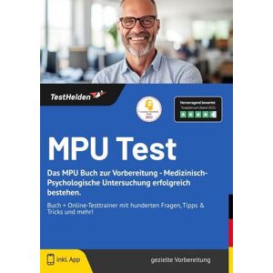 TestHelden MPU Test: Das MPU Buch zur Vorbereitung TestHelden MPU Test: Das MPU Buch zur Vorbereitung