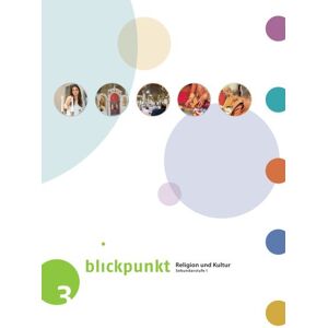 Lehrmittelverlag Zürich Blickpunkt 3 - Religion und Kultur / Schülerbuch Lehrmittelverlag Zürich Blickpunkt 3 - Religion und Kultur / Schülerbuch