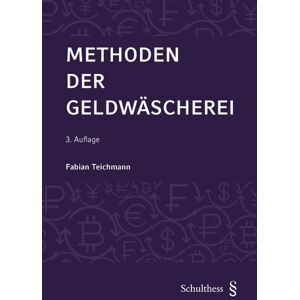 Schulthess Juristische Medien Methoden der Geldwäscherei Schulthess Juristische Medien Methoden der Geldwäscherei