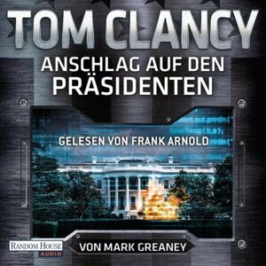 Random House Audio Anschlag auf den Präsidenten Random House Audio Anschlag auf den Präsidenten