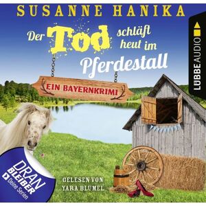 Lübbe Audio Der Tod schläft heut im Pferdestall - Ein Bayernkrimi Lübbe Audio Der Tod schläft heut im Pferdestall - Ein Bayernkrimi