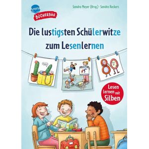 Arena Die lustigsten Schülerwitze zum Lesenlernen Arena Die lustigsten Schülerwitze zum Lesenlernen