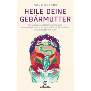 Arkana Heile deine Gebärmutter Arkana Heile deine Gebärmutter