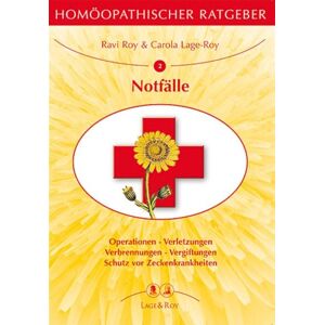 Lage & Roy Homöopathischer Ratgeber Notfälle Lage & Roy Homöopathischer Ratgeber Notfälle