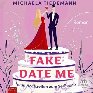 Hörbuch München von RBmedia Verlag Fake Date Me Hörbuch München von RBmedia Verlag Fake Date Me