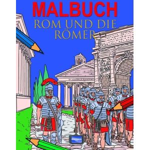 Regionalia Verlag Malbuch Rom und die Römer Regionalia Verlag Malbuch Rom und die Römer