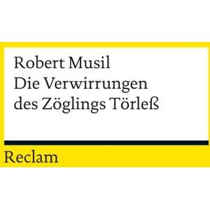 Reclam, Philipp Die Verwirrungen des Zöglings Törleß Reclam, Philipp Die Verwirrungen des Zöglings Törleß