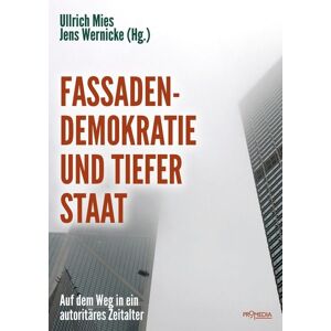 Promedia Fassadendemokratie und Tiefer Staat Promedia Fassadendemokratie und Tiefer Staat