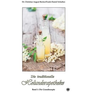 Schulten, F Die traditionelle Holunderapotheke Schulten, F Die traditionelle Holunderapotheke