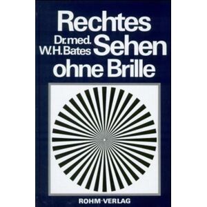 Karl Rohm Verlag Rechtes Sehen ohne Brille Karl Rohm Verlag Rechtes Sehen ohne Brille