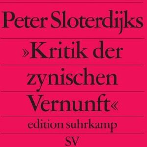 Suhrkamp Peter Sloterdijks »Kritik der zynischen Vernunft« Suhrkamp Peter Sloterdijks »Kritik der zynischen Vernunft«