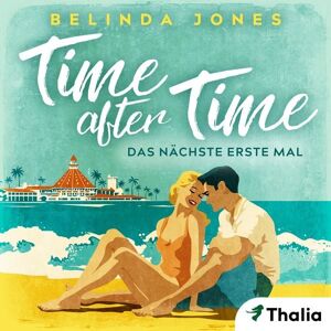 Thalia Bücher GmbH Time after Time - Das nächste erste Mal (Nur bei uns!) Thalia Bücher GmbH Time after Time - Das nächste erste Mal (Nur bei uns!)