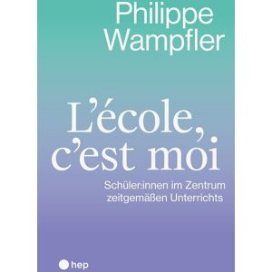 hep verlag L’école, c’est moi hep verlag L’école, c’est moi