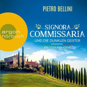 Argon Signora Commissaria und die dunklen Geister - Ein Toskana-Krimi Argon Signora Commissaria und die dunklen Geister - Ein Toskana-Krimi