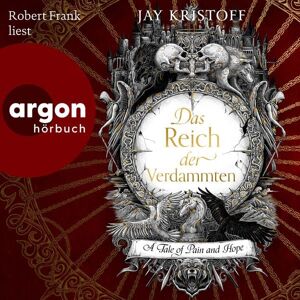 Argon Das Reich der Verdammten - A Tale of Pain and Hope Argon Das Reich der Verdammten - A Tale of Pain and Hope