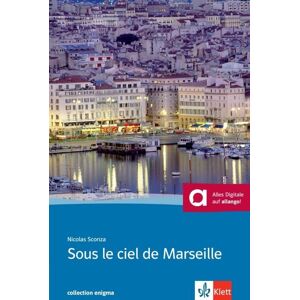 Klett Sprachen GmbH Sous le ciel de Marseille. Buch + Audio online Klett Sprachen GmbH Sous le ciel de Marseille. Buch + Audio online