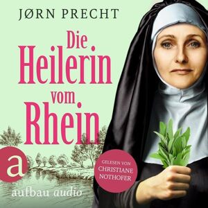 Aufbau Audio Die Heilerin vom Rhein Aufbau Audio Die Heilerin vom Rhein