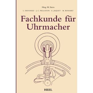 Heel Fachkunde für Uhrmacher Heel Fachkunde für Uhrmacher