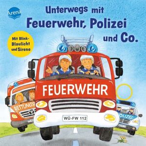 Arena Unterwegs mit Feuerwehr, Polizei und Co. Mit Blink-Blaulicht und Sirene Arena Unterwegs mit Feuerwehr, Polizei und Co. Mit Blink-Blaulicht und Sirene