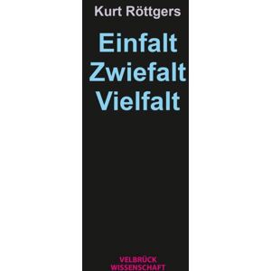 Velbrück Einfalt – Zwiefalt – Vielfalt Velbrück Einfalt – Zwiefalt – Vielfalt