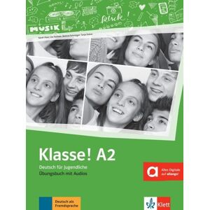 Klett Sprachen GmbH Klasse! A2. Übungsbuch mit Audios online Klett Sprachen GmbH Klasse! A2. Übungsbuch mit Audios online