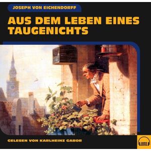 Audio Media Digital Aus dem Leben eines Taugenichts Audio Media Digital Aus dem Leben eines Taugenichts