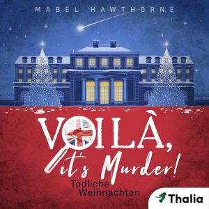 Thalia Bücher GmbH Voilà, it's Murder! - Tödliche Weihnachten (Nur bei uns!) Thalia Bücher GmbH Voilà, it's Murder! - Tödliche Weihnachten (Nur bei uns!)