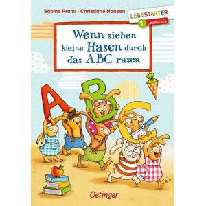 Verlag Friedrich Oetinger GmbH Wenn sieben kleine Hasen durch das ABC rasen Verlag Friedrich Oetinger GmbH Wenn sieben kleine Hasen durch das ABC rasen