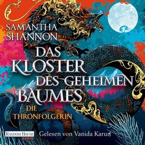 Random House Audio Das Kloster des geheimen Baumes - Die Thronfolgerin Random House Audio Das Kloster des geheimen Baumes - Die Thronfolgerin
