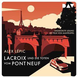 Der Audio Verlag Lacroix und die Toten vom Pont Neuf. Sein erster Fall Der Audio Verlag Lacroix und die Toten vom Pont Neuf. Sein erster Fall