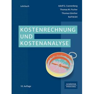 Schäffer-Poeschel Kostenrechnung und Kostenanalyse Schäffer-Poeschel Kostenrechnung und Kostenanalyse