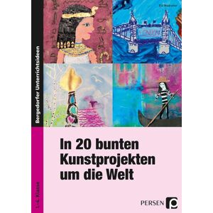 Persen Verlag in der AAP Lehrerwelt GmbH In 20 bunten Kunstprojekten um die Welt Persen Verlag in der AAP Lehrerwelt GmbH In 20 bunten Kunstprojekten um die Welt