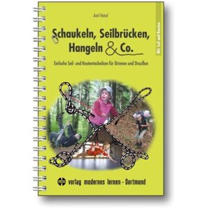 Modernes Lernen Schaukeln, Seilbrücken, Hangeln & Co. Modernes Lernen Schaukeln, Seilbrücken, Hangeln & Co.