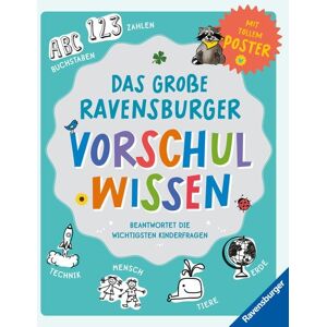 Ravensburger Verlag GmbH Das große Ravensburger Vorschulwissen Ravensburger Verlag GmbH Das große Ravensburger Vorschulwissen