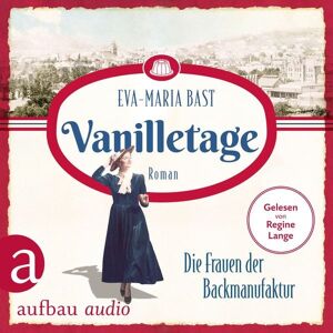 Aufbau Audio Vanilletage - Die Frauen der Backmanufaktur Aufbau Audio Vanilletage - Die Frauen der Backmanufaktur